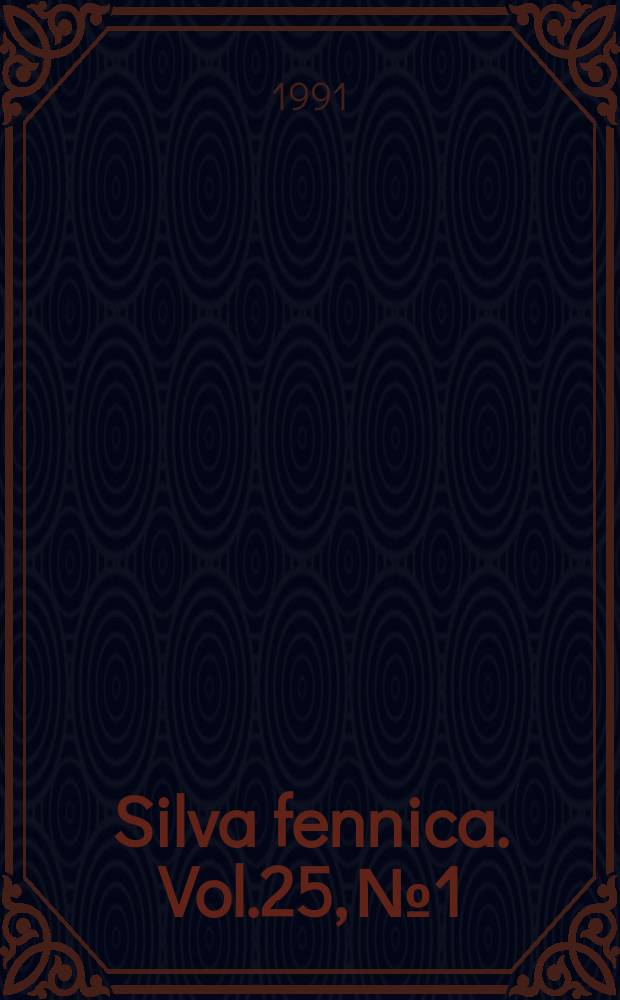 Silva fennica. Vol.25, №1
