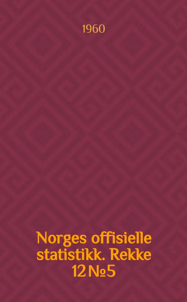 Norges offisielle statistikk. Rekke 12 №5