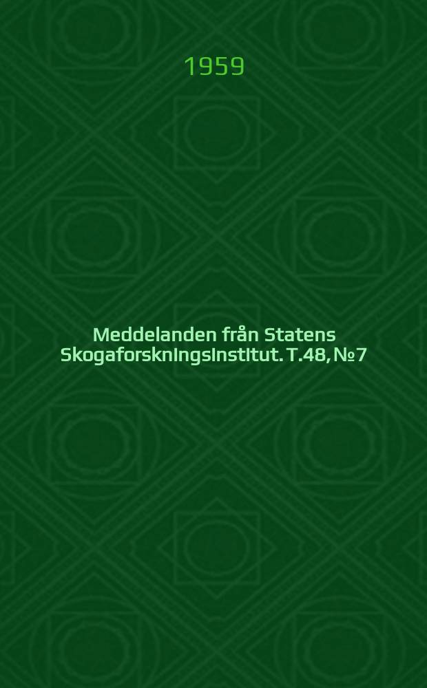 Meddelanden från Statens Skogaforskningsinstitut. T.48, №7 : Bidrag till kännedomen om för skogen skadliga bladhorningar i Sverige 3