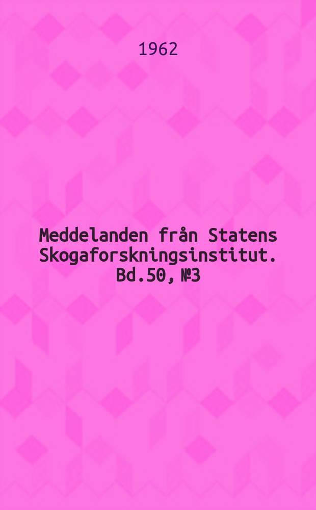 Meddelanden från Statens Skogaforskningsinstitut. Bd.50, №3 : Några exempel på produktionen i tallskog i södra Sverige