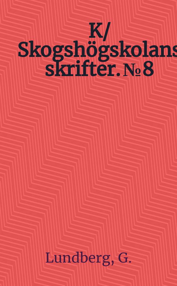 K/ Skogshögskolans skrifter. №8 : Skogsdikningarna på Bjurfors kronopark