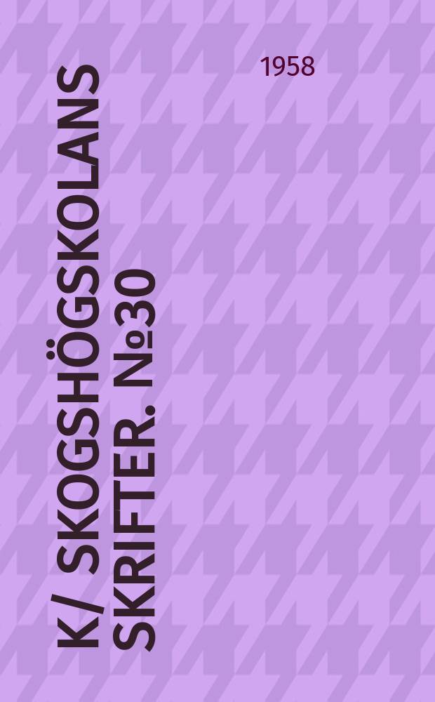 K/ Skogshögskolans skrifter. №30 : Stockblånad och lagrigsröta i tall - och grantimmer vid olika avverkningstid och behandling i samband med flottning