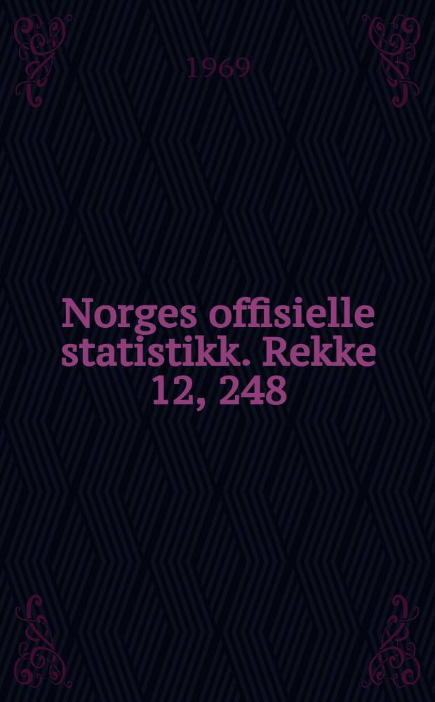 Norges offisielle statistikk. Rekke 12, 248