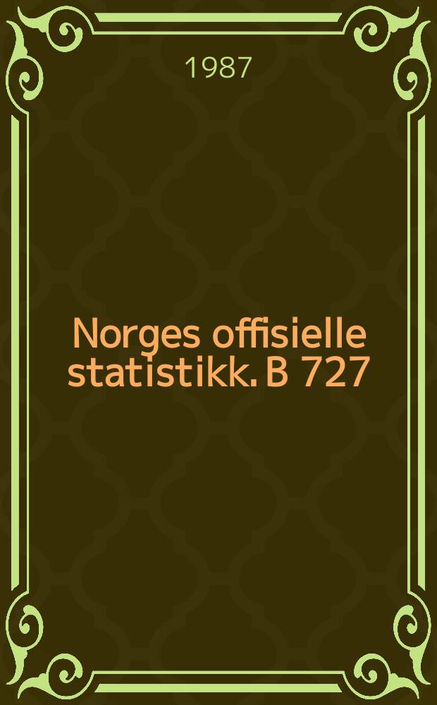Norges offisielle statistikk. B 727