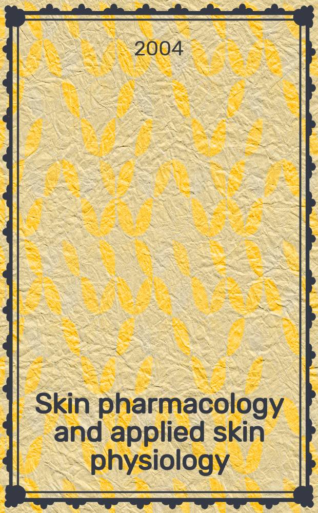 Skin pharmacology and applied skin physiology : J. of pharmacological a. biophysical research Incorporating "Bioengineering a. the skin". Vol.17, №4
