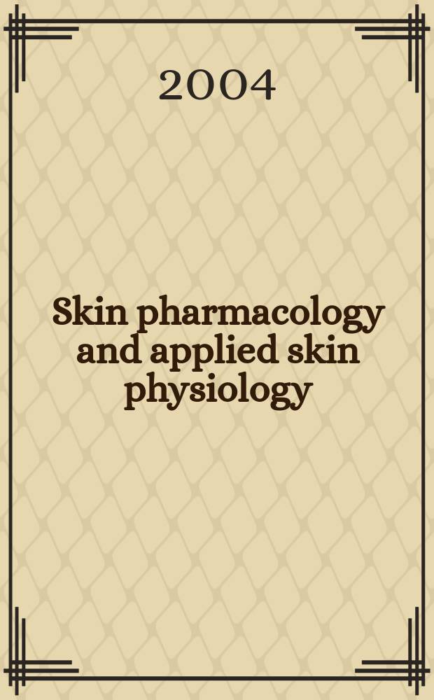 Skin pharmacology and applied skin physiology : J. of pharmacological a. biophysical research Incorporating "Bioengineering a. the skin". Vol.17, №6