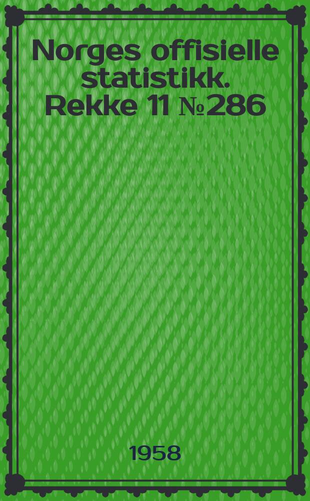 Norges offisielle statistikk. Rekke 11 № 286