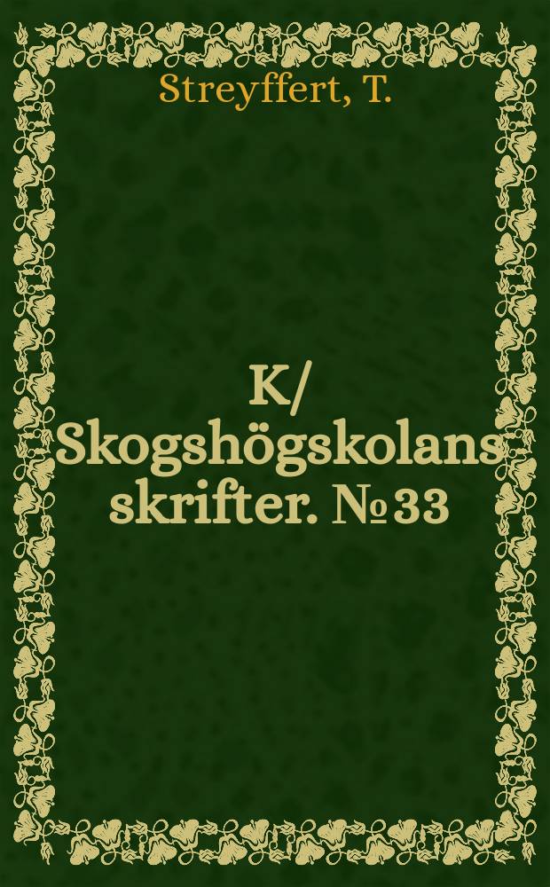 K/ Skogsh&ouml;gskolans skrifter. №33 : Utvecklings - tendenser betr&auml;ffande rotv&auml;rden och priser p&aring; skogsprodukter