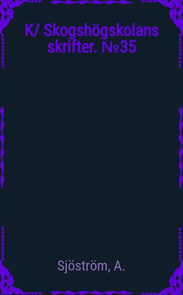 K/ Skogshögskolans skrifter. №35 : Kronhjortens skadegörelse på granskog