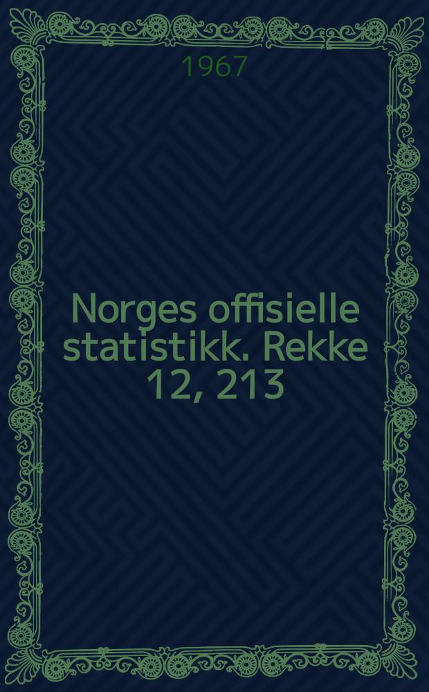 Norges offisielle statistikk. Rekke 12, 213
