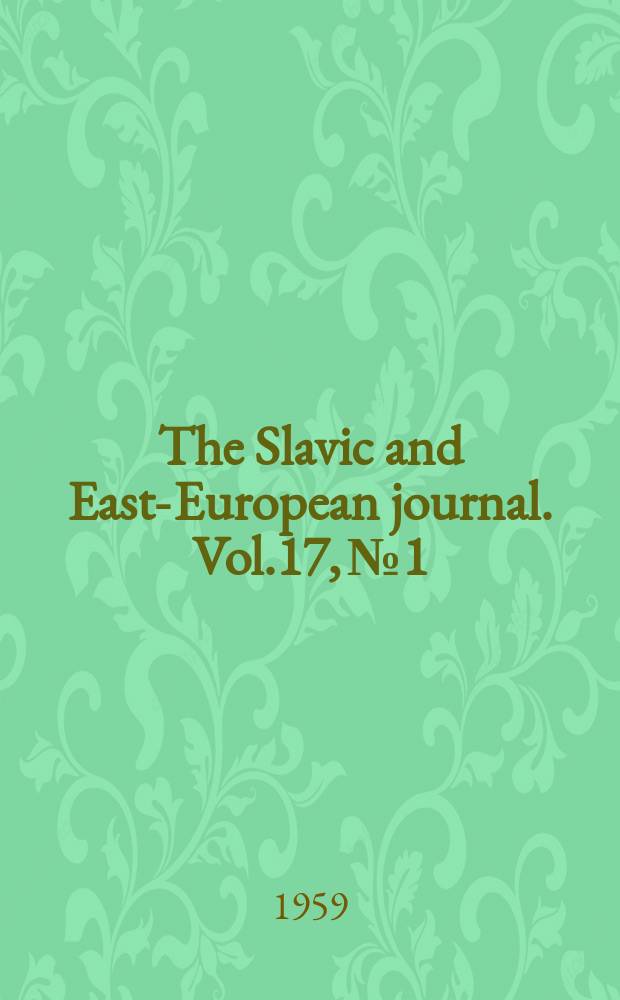 The Slavic and East-European journal. Vol.17, №1