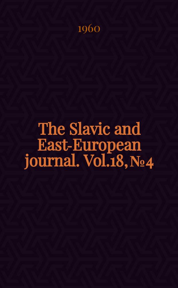 The Slavic and East-European journal. Vol.18, №4