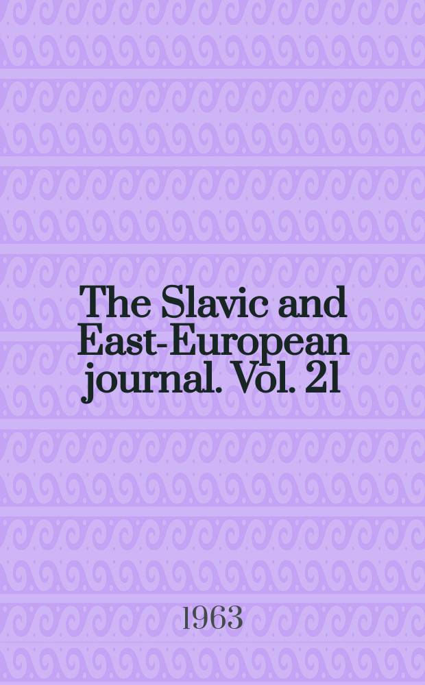 The Slavic and East-European journal. Vol.[21](7), №3