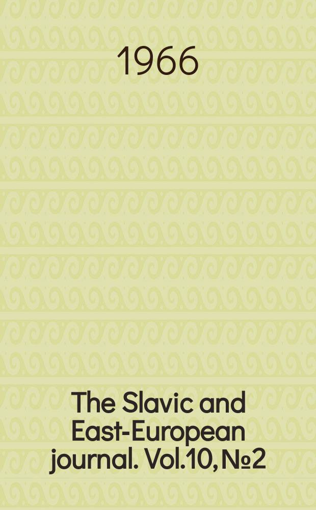 The Slavic and East-European journal. Vol.10, №2