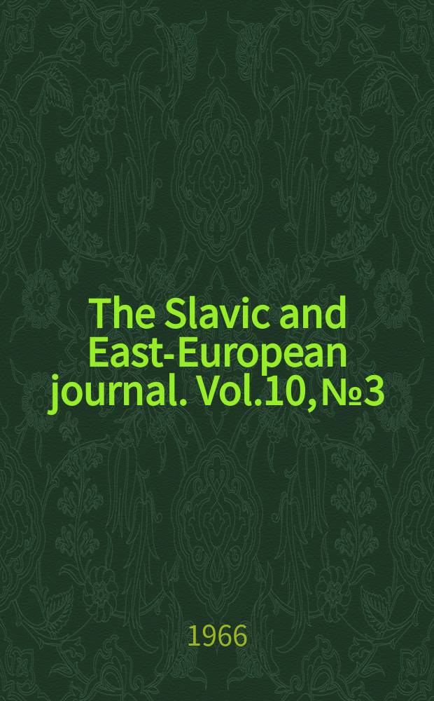 The Slavic and East-European journal. Vol.10, №3