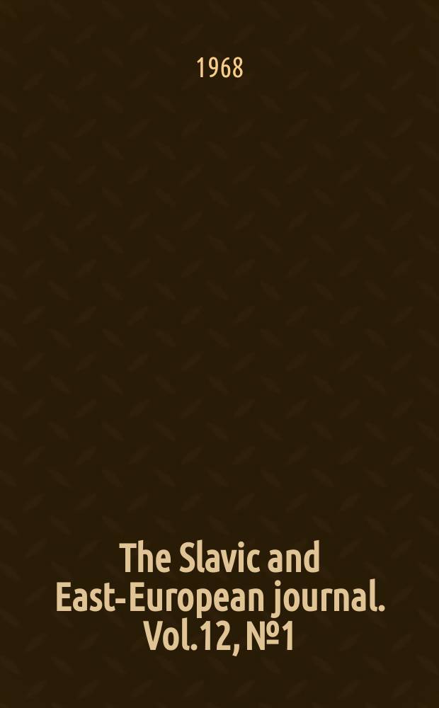 The Slavic and East-European journal. Vol.12, №1