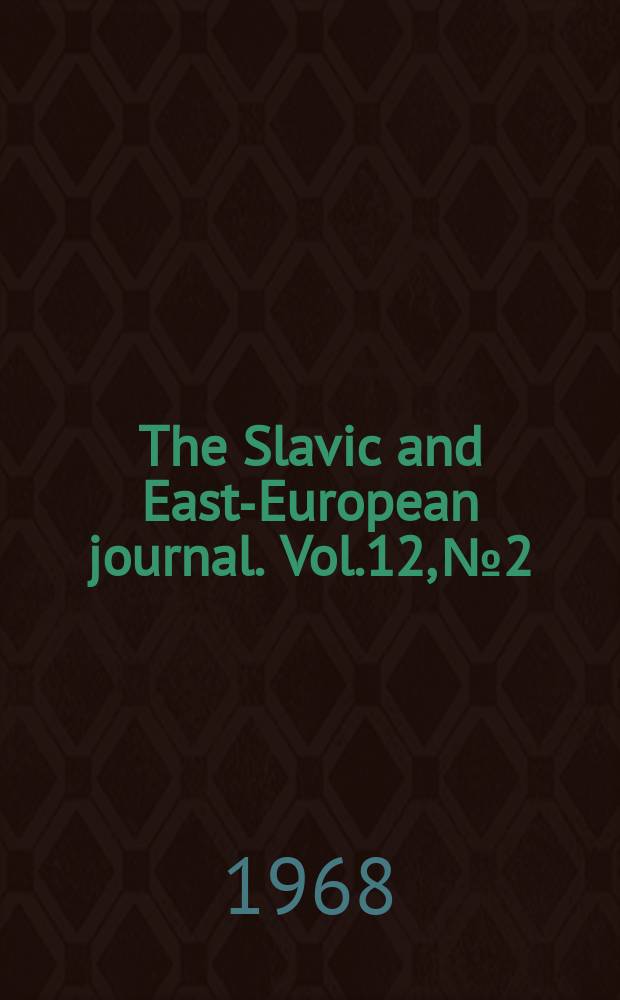 The Slavic and East-European journal. Vol.12, №2