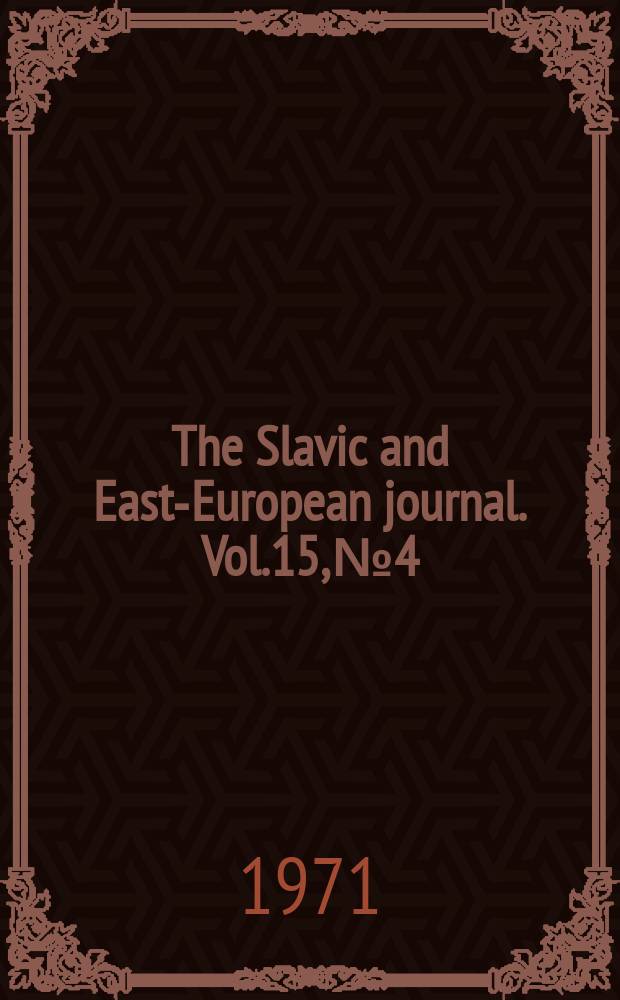 The Slavic and East-European journal. Vol.15, №4