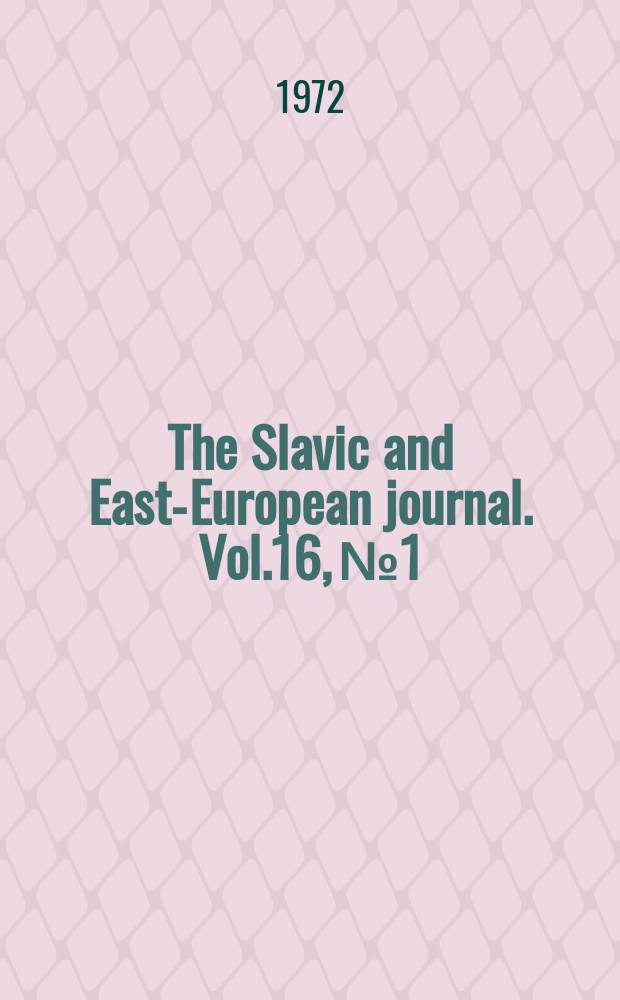 The Slavic and East-European journal. Vol.16, №1