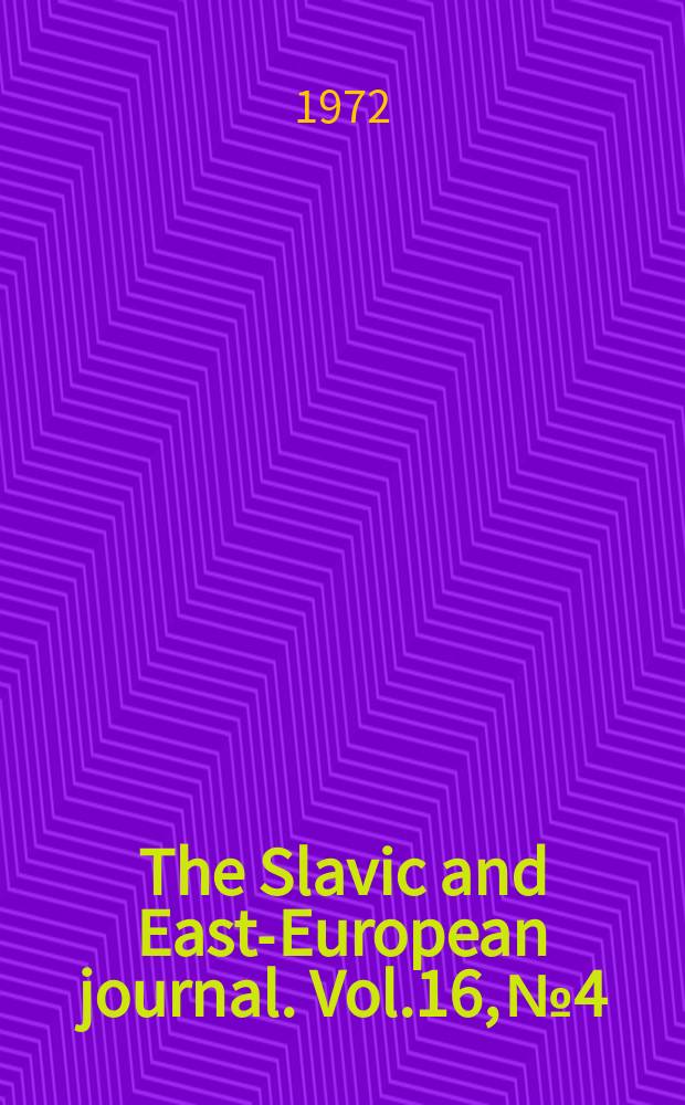 The Slavic and East-European journal. Vol.16, №4
