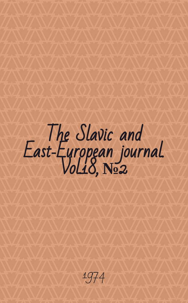 The Slavic and East-European journal. Vol.18, №2