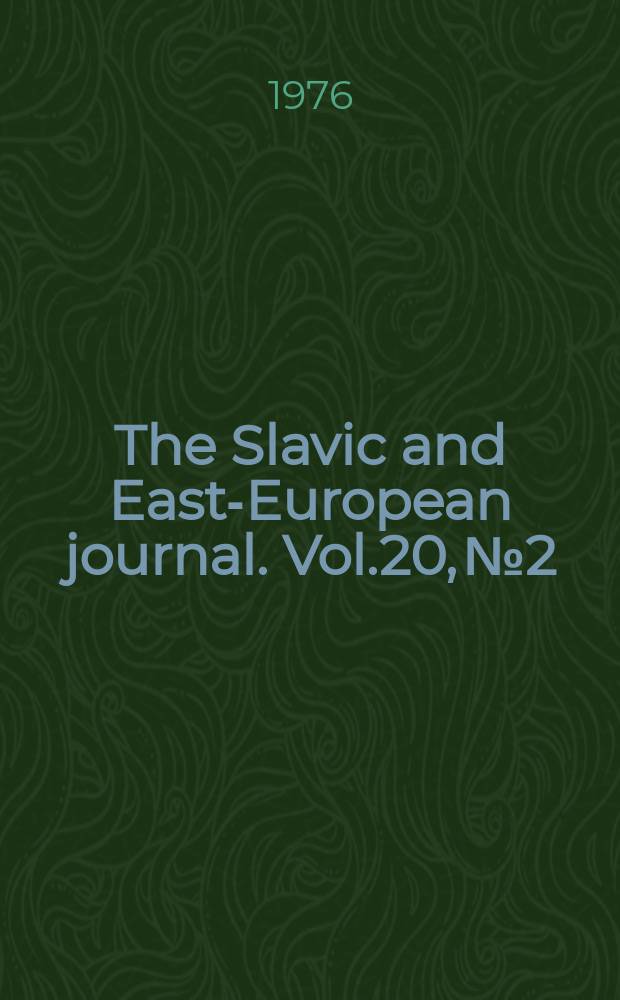 The Slavic and East-European journal. Vol.20, №2