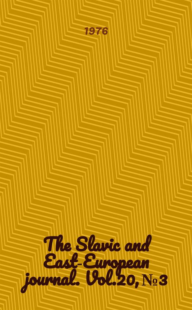 The Slavic and East-European journal. Vol.20, №3
