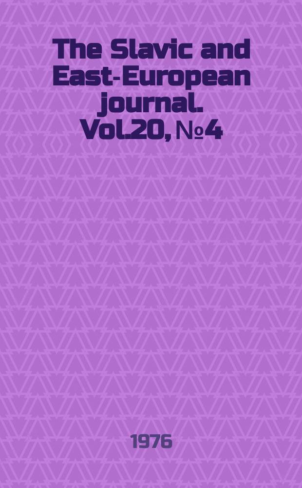 The Slavic and East-European journal. Vol.20, №4