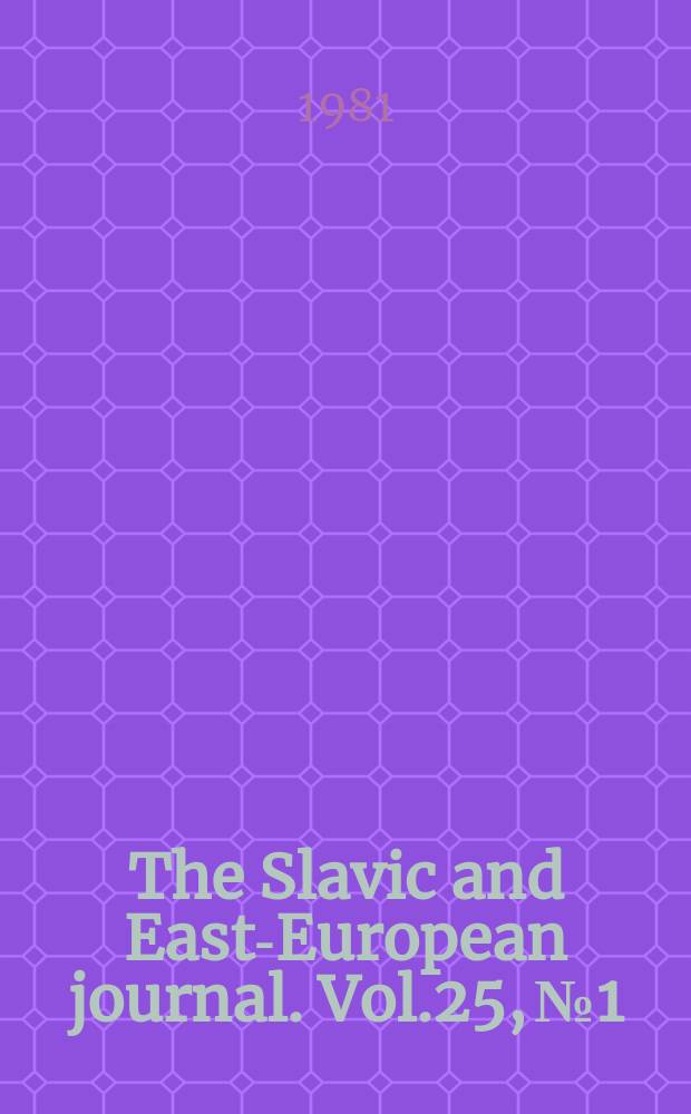The Slavic and East-European journal. Vol.25, №1