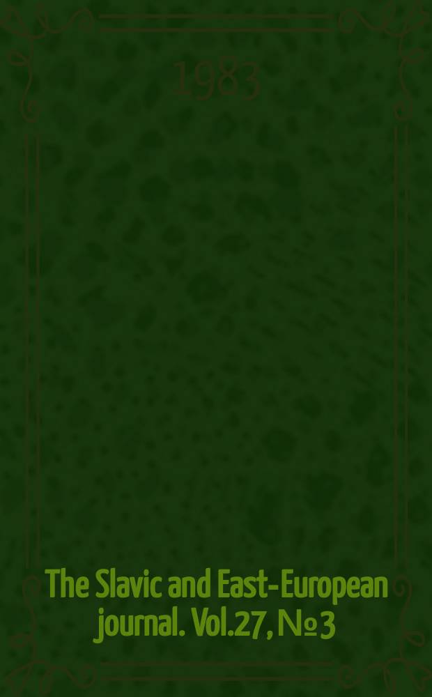 The Slavic and East-European journal. Vol.27, №3