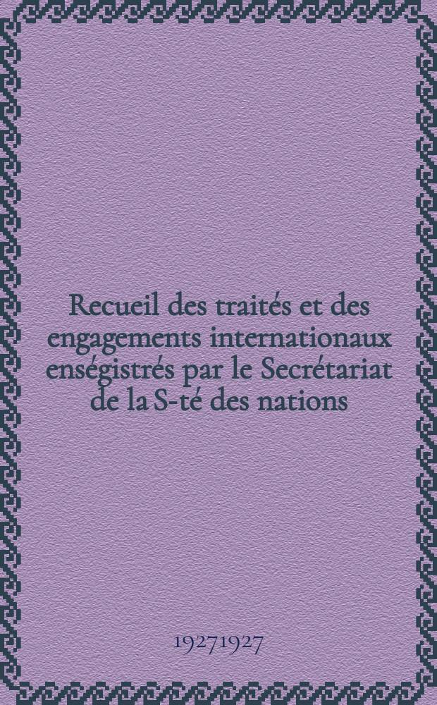 Recueil des traités et des engagements internationaux enségistrés par le Secrétariat de la S-té des nations : Treaty series. Vol.64/88 1927/1929, №3, Traités №1660