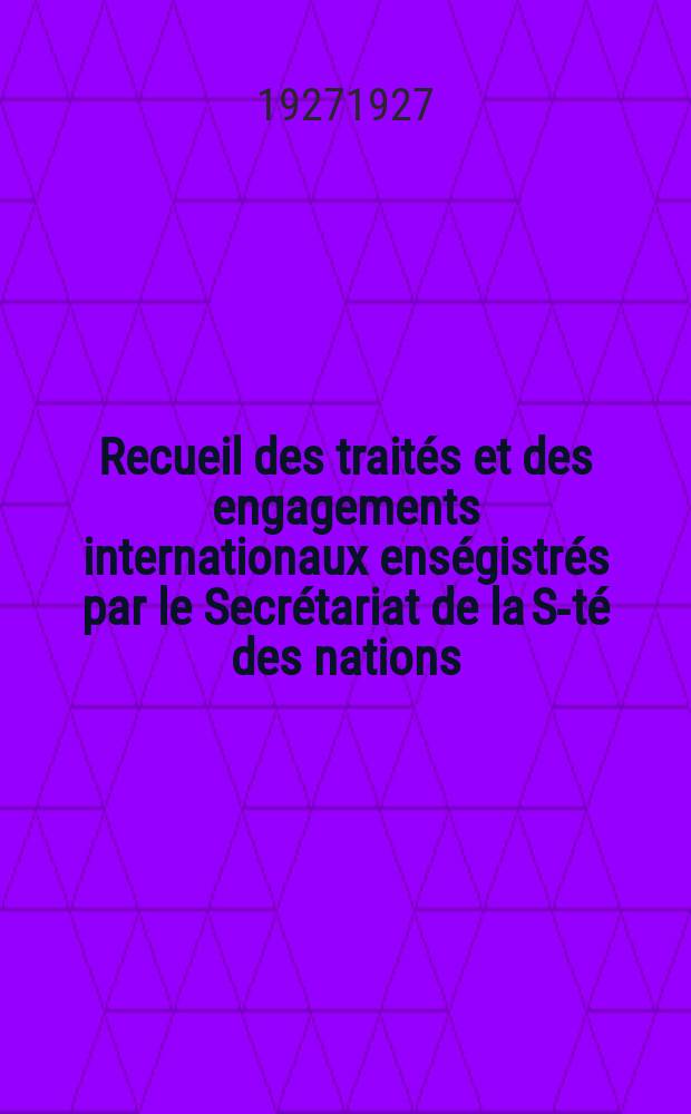 Recueil des traités et des engagements internationaux enségistrés par le Secrétariat de la S-té des nations : Treaty series. Vol.64/88 1927/1929, №3, Traités №1928