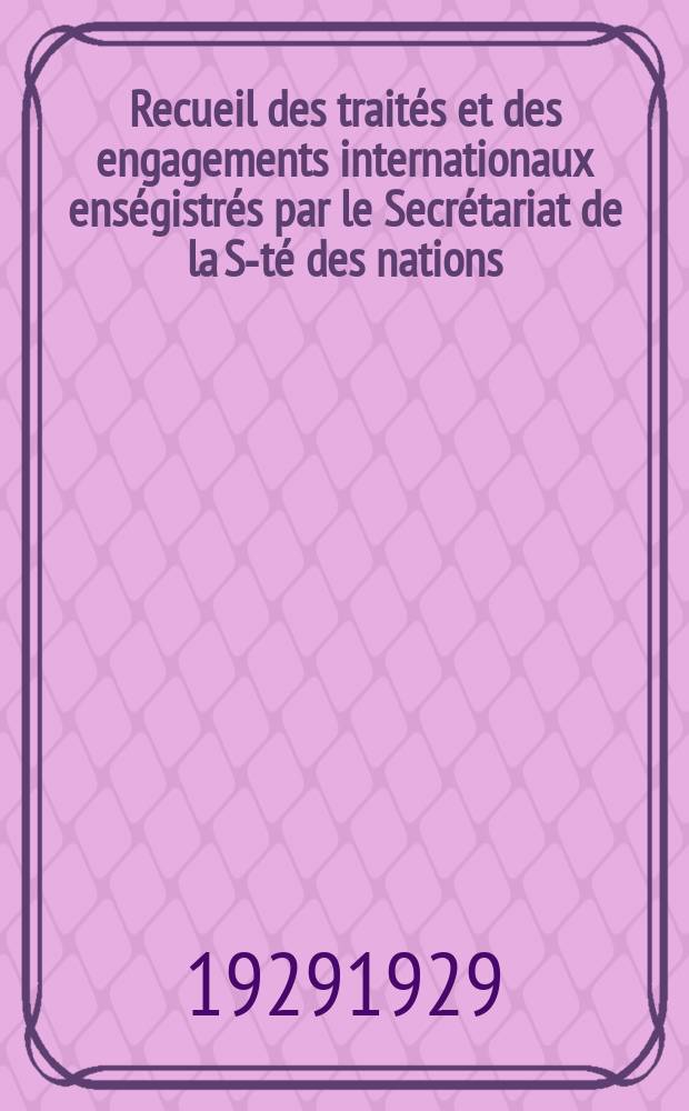 Recueil des traités et des engagements internationaux enségistrés par le Secrétariat de la S-té des nations : Treaty series. Vol.89/107 1929/1931, №4, Traités №2036