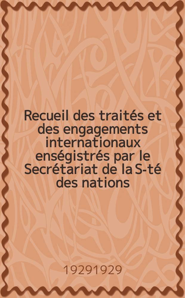 Recueil des traités et des engagements internationaux enségistrés par le Secrétariat de la S-té des nations : Treaty series. Vol.89/107 1929/1931, №4, Traités №2061