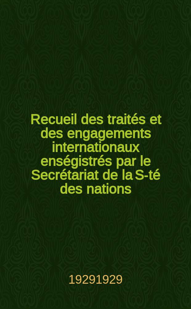 Recueil des traités et des engagements internationaux enségistrés par le Secrétariat de la S-té des nations : Treaty series. Vol.89/107 1929/1931, №4, Traités №2068