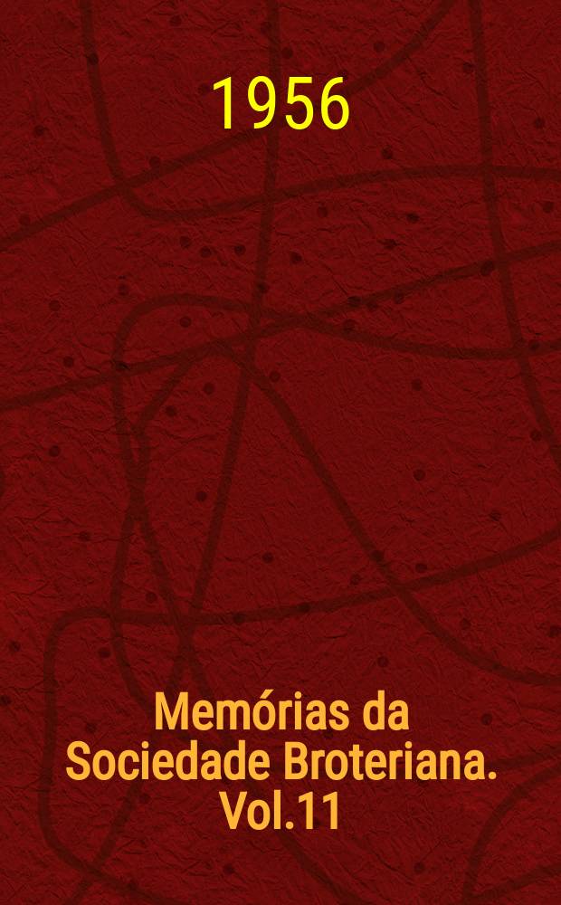 Memórias da Sociedade Broteriana. Vol.11 : Revisão das Melastomatáceas do Herbário nacional de Pretoria