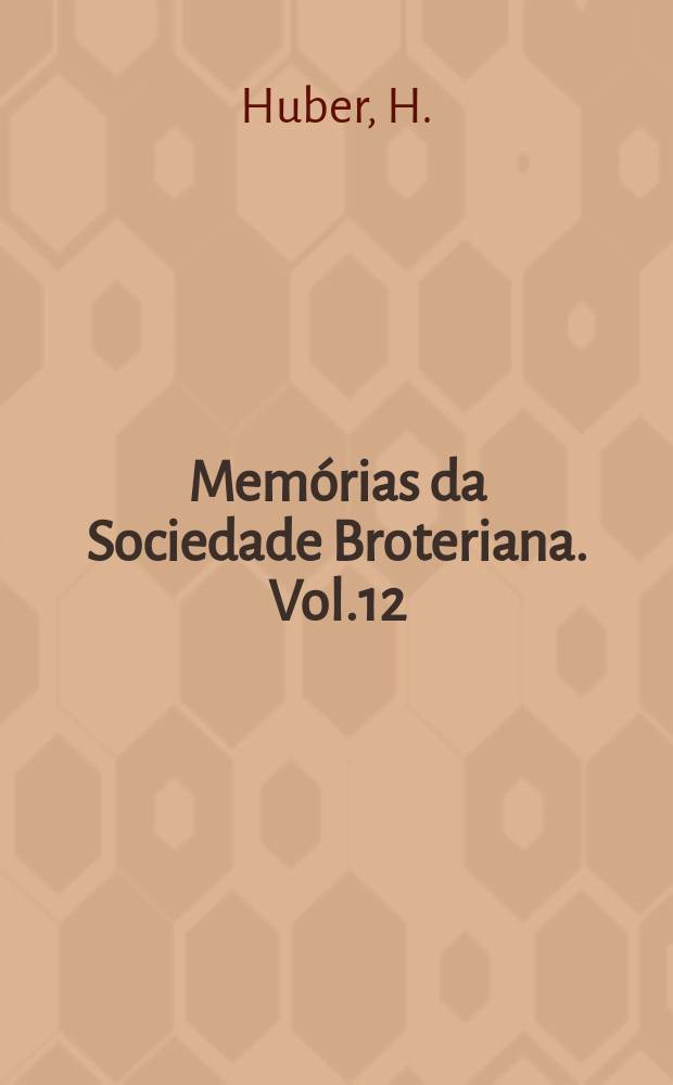 Memórias da Sociedade Broteriana. Vol.12 : Revision der Gattung Ceropegia