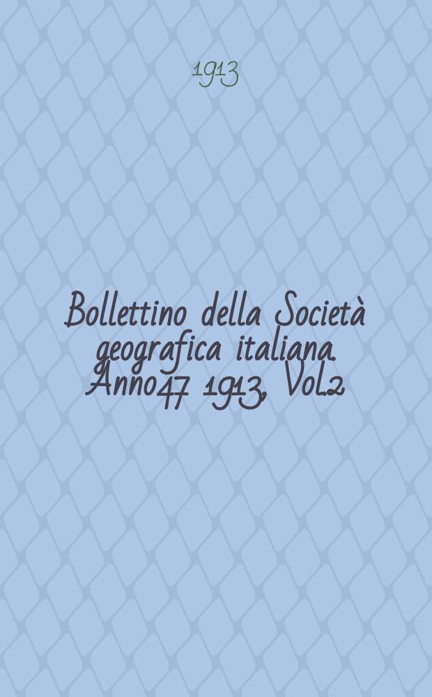 Bollettino della Societ&agrave; geografica italiana. Anno47 1913, Vol.2 (50) P.1, Fasc.1