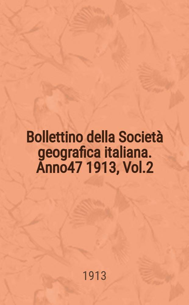 Bollettino della Società geografica italiana. Anno47 1913, Vol.2 (50) P.2, Fasc.7