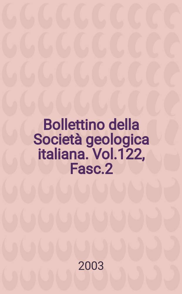 Bollettino della Società geologica italiana. Vol.122, Fasc.2