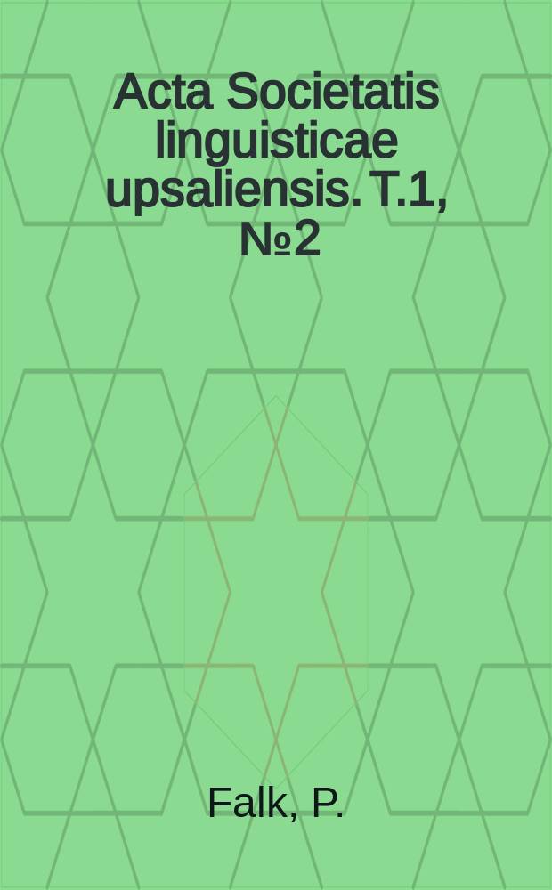 Acta Societatis linguisticae upsaliensis. [T.]1, [№]2 : L' Appellation compère du français compère - loriot et l' allemand Pirol ont - ils la même origine - grecque?