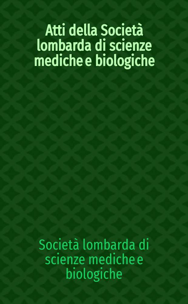 Atti della Società lombarda di scienze mediche e biologiche
