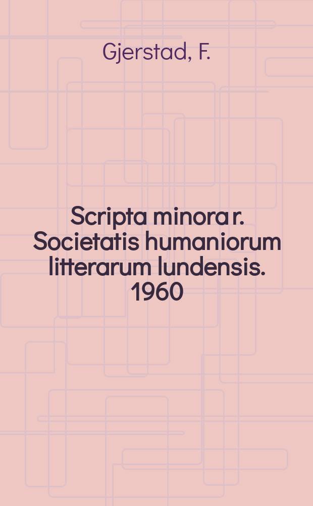 Scripta minora r. Societatis humaniorum litterarum lundensis. 1960/1961, №2 : Legends and facts of early Roman history