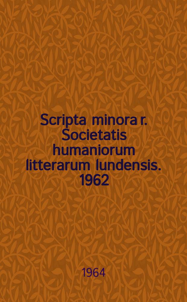 Scripta minora r. Societatis humaniorum litterarum lundensis. 1962/1963, №2 : Le role des semi - voyelles et leur concurparisienne
