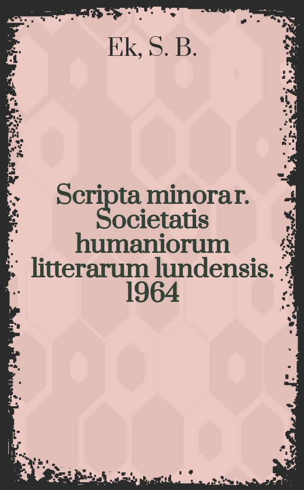 Scripta minora r. Societatis humaniorum litterarum lundensis. 1964/1965, №1 : En sk&aring;nsk kvarn och dess persiska fr&auml;nde