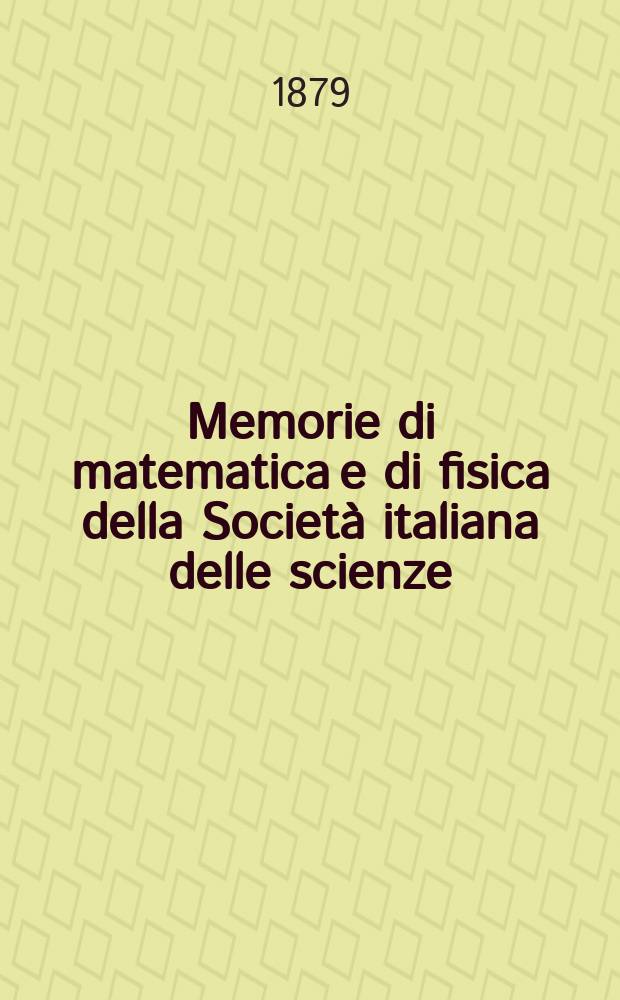 Memorie di matematica e di fisica della Società italiana delle scienze : Fondata da Anton - Mario Lorgana. T.3, №2