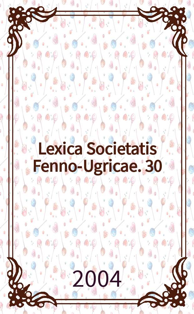 Lexica Societatis Fenno-Ugricae. 30 : Sölkupisches Wörterbuch