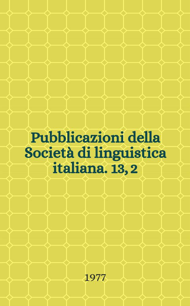 Pubblicazioni della Società di linguistica italiana. 13, 2 : La Grammatica aspetti teorici e didattici