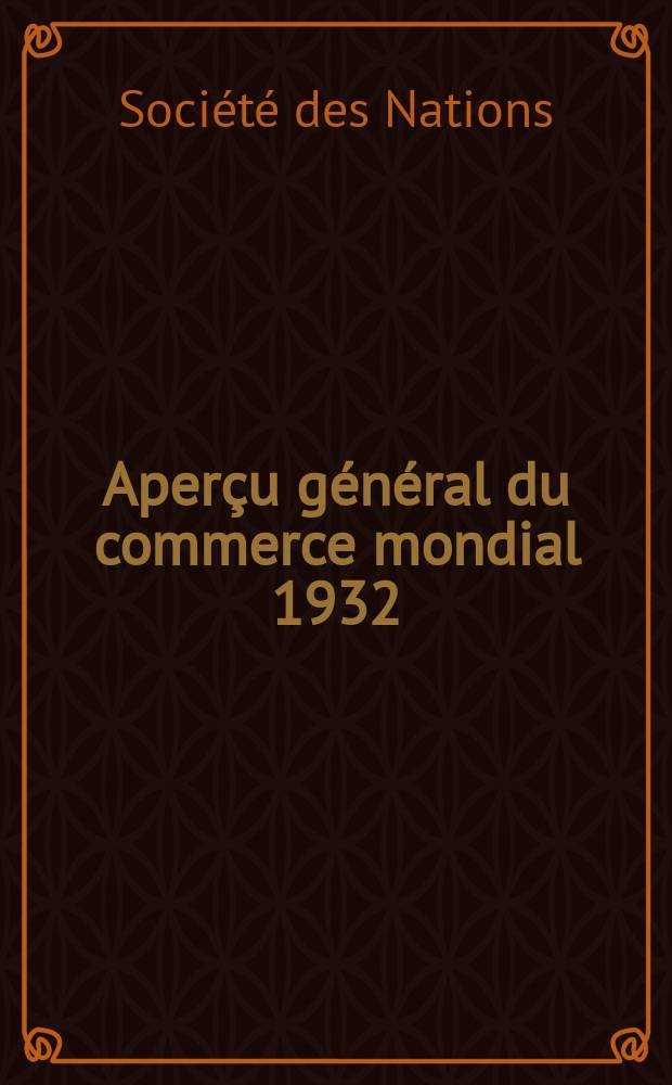 Aperçu général du commerce mondial 1932