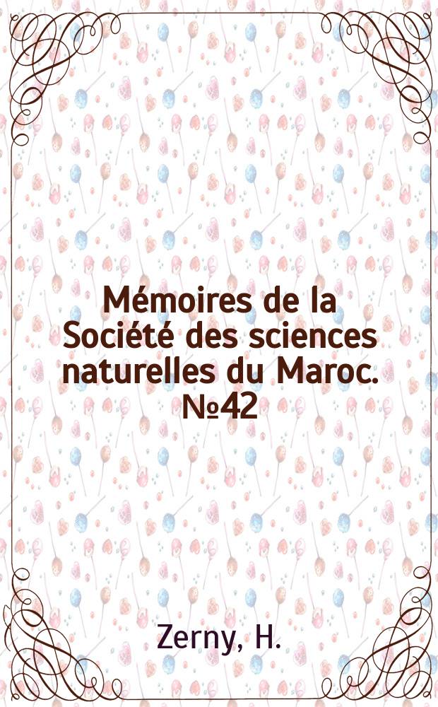 Mémoires de la Société des sciences naturelles du Maroc. №42 : Die Lepidopterefauna des Grosses Atlas in Marokko und seiner Bandgebiete